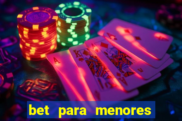 bet para menores de 18